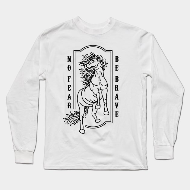 No Fear Be Brave Long Sleeve T-Shirt by VEKTORKITA